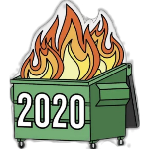 2020 Dumpster Fire